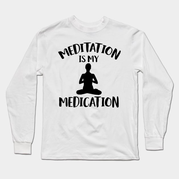 meditation is my medication Long Sleeve T-Shirt by Shirtttee